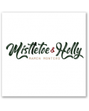 Mistletoe & Holly